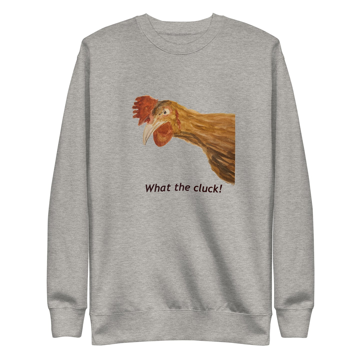 'What the Cluck' - Unisex Premium Sweatshirt