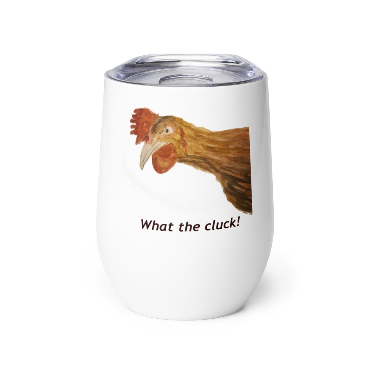 'What the Cluck!' - Wine tumbler